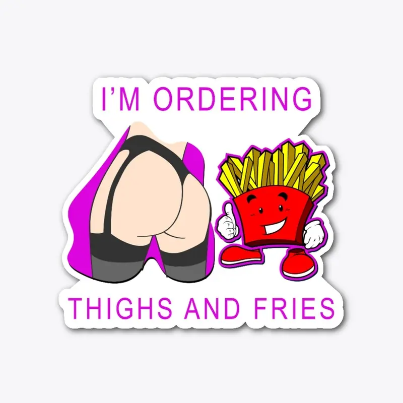 Thighs and Fries