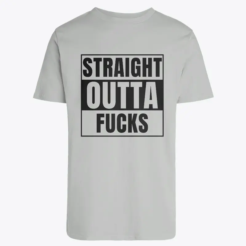 STRAIGHT OUTTA F*CK